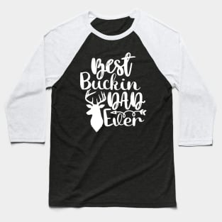 best buckin dad ever Baseball T-Shirt